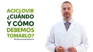 Aciclovir cuándo y como debemos tomarlo Tu Farmacéutico Informa [upl. by Figge]