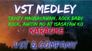 VST MEDLEY  VST AND COMPANY KARAOKE VERSION [upl. by Leahcimnhoj]