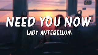 Need You Now  Lady Antebellum Lyrics [upl. by Ruyle]