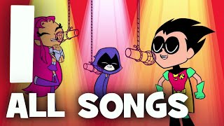 Teen Titans Go Season 1  All Songs [upl. by Ailekat482]