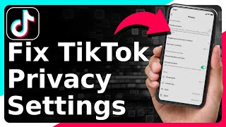 How To Fix TikTok Privacy Settings [upl. by Polk965]