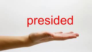 How to Pronounce presided  American English [upl. by Hsara241]