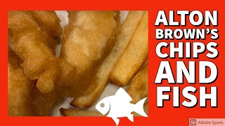 Alton Brown’s Chips and Fish [upl. by Aicel217]