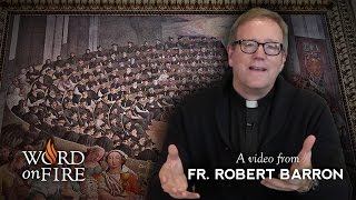 Bishop Robert Barron on The Council of Trent [upl. by Reiche]