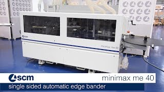 Single sided automatic edge bander SCM minimax me 40 [upl. by Staten]