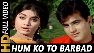 Humko To Barbad Kiya Hai  Mohammed Rafi  Gunahon Ka Devta 1967 Songs  Jeetendra Rajshri [upl. by Venita]