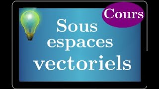 sousespace vectoriel • cest quoi A quoi ça sert Cours algèbre linéaire • prépa MPSI PCSI ECS [upl. by Akimat]