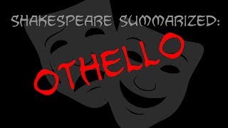 Shakespeare Summarized Othello [upl. by Shepperd]