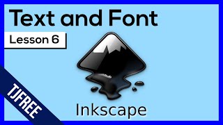 Inkscape Lesson 6  Text and Fonts [upl. by Ahteral]