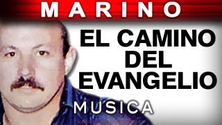 Marino  El Camino Del Evangelio musica [upl. by Einre]