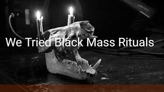 Black Mass Ritual [upl. by Grissom949]