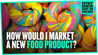 How Would I Market a New Food Product [upl. by Hodosh902]