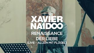 Xavier Naidoo  Renaissance der Liebe  Allein Mit Flügel  Live aus dem Mannheimer Schloss [upl. by Yelik]