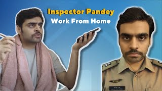 Inspector Pandey Reporting From Home  Satish Ray [upl. by Vina]