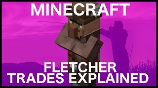 Minecraft Fletcher Trades Explained [upl. by Yrdua]