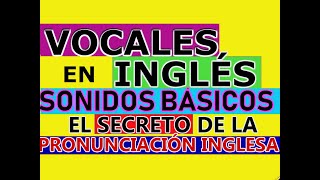 PRONUNCIACIÓN DE LAS VOCALES EN INGLÉS [upl. by Say]