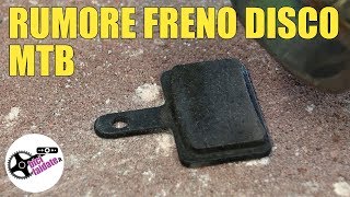 FRENI CHE FISCHIANO COME TOGLIERE IL RUMORE DAI FRENI A DISCO DELLA MTB [upl. by Lerret]