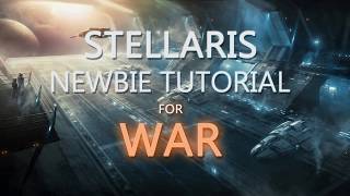 Stellaris Newbie Tutorial for WAR [upl. by Achilles]