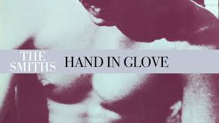 The Smiths  Hand In Glove Official Audio [upl. by Nike]