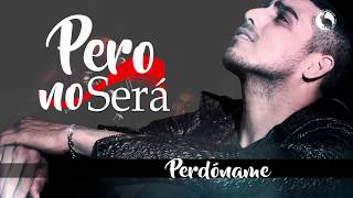 Perdóname  Espinoza Paz  Lyrics Video Oficial [upl. by Wallace]