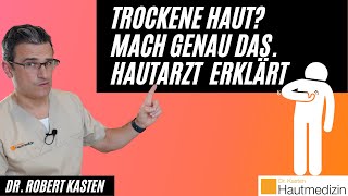 Trockene Haut Mach genau das Hautarzt erklärt  Dr Kasten Hautmedizin in Mainz [upl. by Royce]