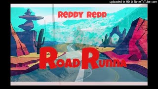 Reddy Redd  RoadRunna [upl. by Audrit]