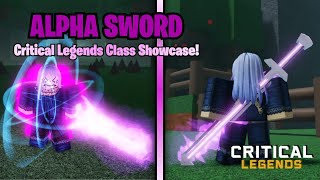 Alpha Sword Showcase UnobDev Class Critical Legends ROBLOX [upl. by Eniac]