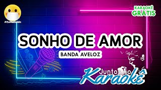 KARAOKÊ SONHO DE AMOR  BANDA AVELOZ COM BACKING VOCAL [upl. by Ellicott388]