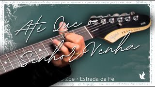 Até que o Senhor Venha  GUITARRA  Ministério Zoe [upl. by Iamhaj591]