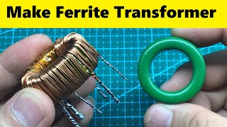 Make Ferrite Toroidal Transformer for Inverter [upl. by Eliathas733]