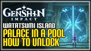 How To Unlock Palace In A Pool Genshin Impact [upl. by Anidan]