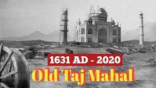 Taj Mahal In 1631 AD To 2020  Old Taj Mahal  Welcome India [upl. by Neahs]