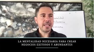 La mentalidad necesaria para crear negocios exitosos y abundantes  Enrique Delgadillo [upl. by Rand]