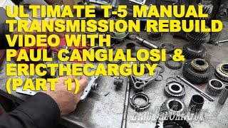 Ultimate T5 Manual Transmission Rebuild with Paul Cangialosi amp EricTheCarGuy Part 1 [upl. by Rengia]