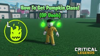 Critical Legends HOW TO GET PUMPKIN CLASS [upl. by Gnemgnok346]