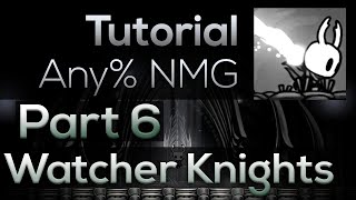 Hollow Knight  Any NMG Speedrun Tutorial  Part 6 Watcher Knights [upl. by Neivad699]