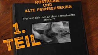 Könnt Ihr Euch noch daran erinnern Nostalgie und alte Fernsehserien im Deutschen Fernsehen [upl. by Nivloc694]