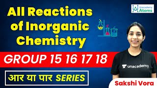 All Reactions of Inorganic Chemistry Group 15 16 17 18  आर या पार  JEE Mains 2022  Sakshi Vora [upl. by Yesac160]