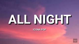 Icona Pop  All Night Lyrics [upl. by Iridissa]