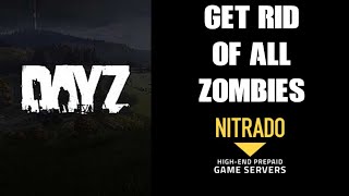 How To Remove Delete Edit All Zombies amp Zombie Events From DayZ Nitrado Private Server Xbox Ps4 PC [upl. by Mharg]