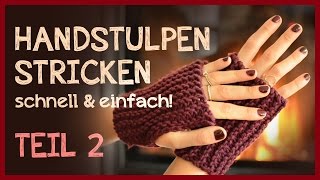 Handstulpen stricken  Anfängerprojekt Teil 2 [upl. by Ahseined]