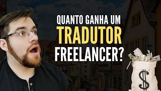 Quanto ganha um tradutor freelancer [upl. by Yemaj]