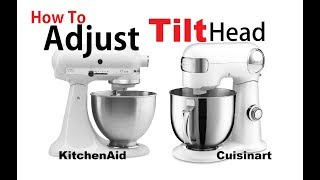 How to Adjust Tilt Head Stand Mixer Cuisinart KitchenAid [upl. by Lashonde]