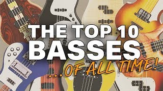 The Top 10 Bass Guitars of ALL Time [upl. by Saalocin]