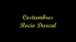 Costumbres  Rocio Durcal Letra  Lyrics [upl. by Garald936]