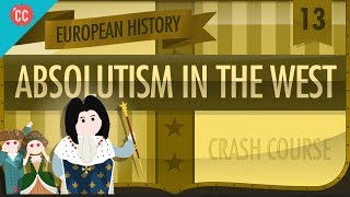 Absolute Monarchy Crash Course European History 13 [upl. by Stuckey]