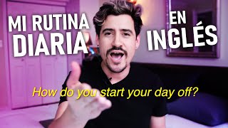 COMO HABLAR DE MI RUTINA DIARIA EN INGLES  Andrés en Inglés [upl. by Aramat]