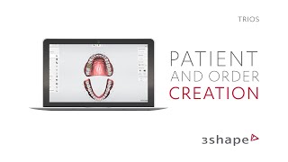 3Shape TRIOS  Patient and order creation [upl. by Adnorat]