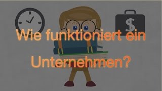 Wie funktioniert ein Unternehmen [upl. by Kurman773]