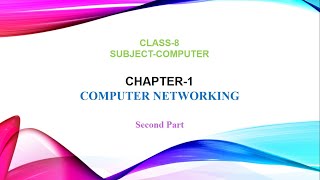 Chapter 1 Computer Networking  Part 2  Class 8 [upl. by Beesley50]